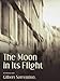 The Moon in Its Flight
