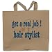 get a real job! be a hair stylist Totebag (Cotton Tote / Bag)