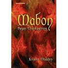 Click here to buy Mabon: Pagan Thanksgiving by  Kristin Madden.