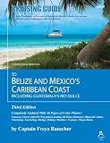 Cruising Guide to Belize and Mexico's Caribbean Coast, Including Guatemala's Rio Dulce