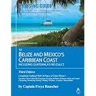 Cruising Guide to Belize and Mexico's Caribbean Coast, Including Guatemala's Rio Dulce by Capt. Freya Rauscher