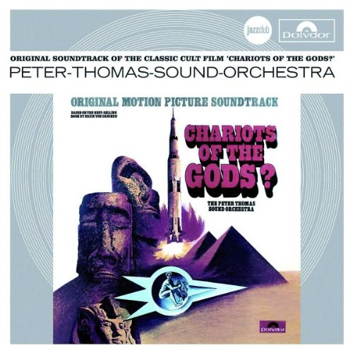 PETER-THOMAS-SOUND-ORCHESTRA Chariots Of The Gods? (Erich von D&auml;niken - Erinnerungen an die Zukunft)