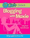 The IT Girl's Guide to Blogging with Moxie