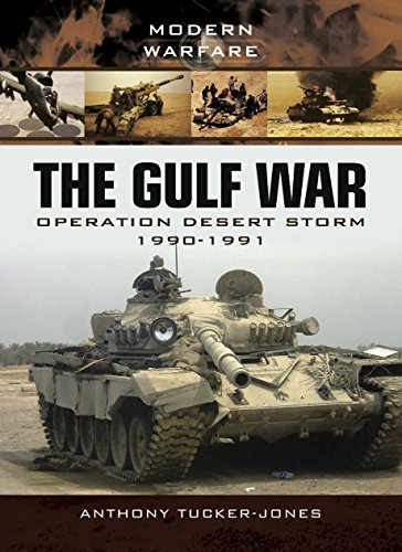 The Gulf War: Operation Desert Storm 1990-1991 (Modern Warfare)