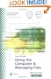 Using the Computer and Managing Files: ECDL - the European PC standard (European Computer Driving Licence)