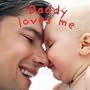 Daddy Loves Me