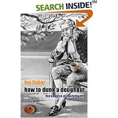How to Dunk a Doughnut: Using Science in Everyday Life