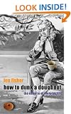How to Dunk a Doughnut: Using Science in Everyday Life