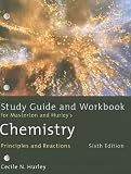 Study Guide and Workbook for Masterton/Hurleys Chemistry: Principles and Reactions, 6th