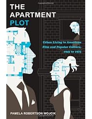 Book: The Apartment Plot: Urban Living in American Film and Popular Culture, 1945 to 1975 - Duke University Press Books