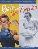 Rosie and Mrs. America: Perceptions of Women in the 1930s and 1940s (Images and Issues of Women in the Twentieth Century)
