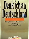 Produkt-Bild: Klaus Humann: Denk ich an Deutschland - Einigkeit und Recht und... Gedanken aus Ost und West