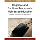 Cognitive and Emotional Processes in Web-based Education: Integrating Human Factors and Personalization (Advances in Web-Based Learning (Awbl) Book Series)