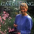 Martha Stewart's Gardening: Month by Month