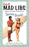 Spring Break! (Adult Mad Libs)