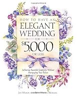 How to Have an Elegant Wedding for $5000 (or Less)