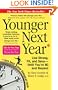 Younger Next Year: Live Strong, Fit, and Sexy - Until You're 80 and Beyond