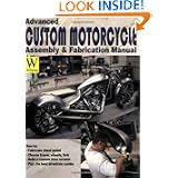 Advanced Custom Motorcycle Assembly & Fabrication Manual by Timothy Remus