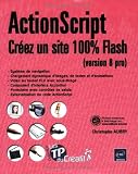 ActionScript : Cr�ez un site 100% Flash (version 8 pro)