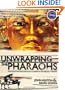 Unwrapping the Pharaohs: How Egyptian Archaeology Confirms the Biblical Timeline