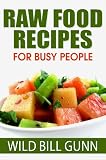 Raw Food Recipes for Busy People
