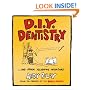 DIY Dentistry and Other Alarming Inventions