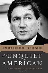 The Unquiet American: Richard Holbrooke in the World