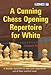 A Cunning Chess Opening Repertoire for White