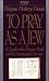 To Pray As A Jew: A Guide To The Prayer Book And The Synagogue Service