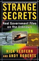 Strange Secrets: Real Government Files on the Unknown