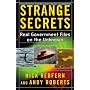 Strange Secrets: Real Government Files on the Unknown