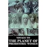 Voyage to the Planet of Prehistoric Women