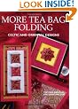More Tea Bag Folding: Celtic and Oriental Designs