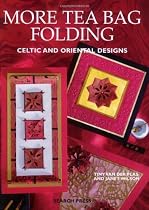 More Tea Bag Folding: Celtic and Oriental Designs