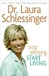 Stop Whining, Start Living