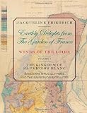 Earthly Delights From The Garden Of France/Wines Of The Loire/Volume One