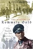 The Mystery of Rommel s Gold: The Search for the Legendary Nazi Treasure