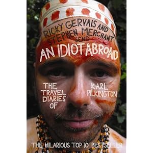 An Idiot Abroad: The Travel Diaries of Karl Pilkington