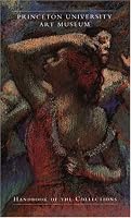 Princeton University Art Museum: Handbook of the Collections (Princeton University Art Museum Series)