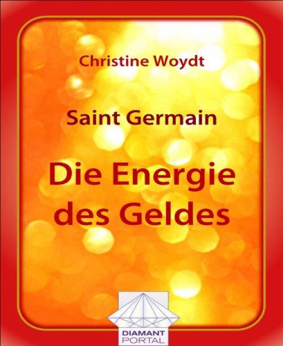 Saint Germain Die Energie des Geldes (German Edition)