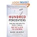 Hundred Percenters:  Challenge Your Employees to Give It Their All, and They'll Give You Even More