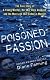 A Poisoned Passion: A Young Mother, her War Hero Husband, and the Marriage that Ended in Murder