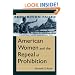 American Women and the Repeal of Prohibition (American Social Experience)