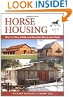 Horse Housing: How to Plan, Build, and Remodel Barns and Sheds