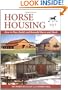 Horse Housing: How to Plan, Build, and Remodel Barns and Sheds