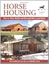 Horse Housing: How to Plan, Build, and Remodel Barns and Sheds