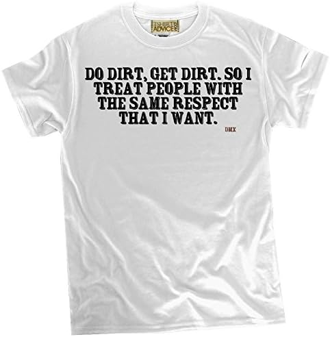 DMX T-shirts - Do dirt, get - Respect Tshirts Unisex-Large-White