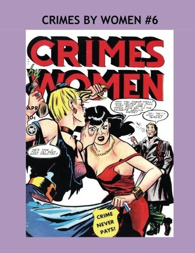 Crimes By Women #6: Collect All 15 Great Issues - All Stories - No Ads