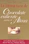 Ultima Taza de Chocolate / A 4th Course...Chicken Soup...Soul (Spanish Edition)
