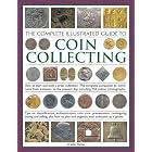 The Complete Illustrated Guide to Coin Collecting: How to start and build a great... by  Mackay